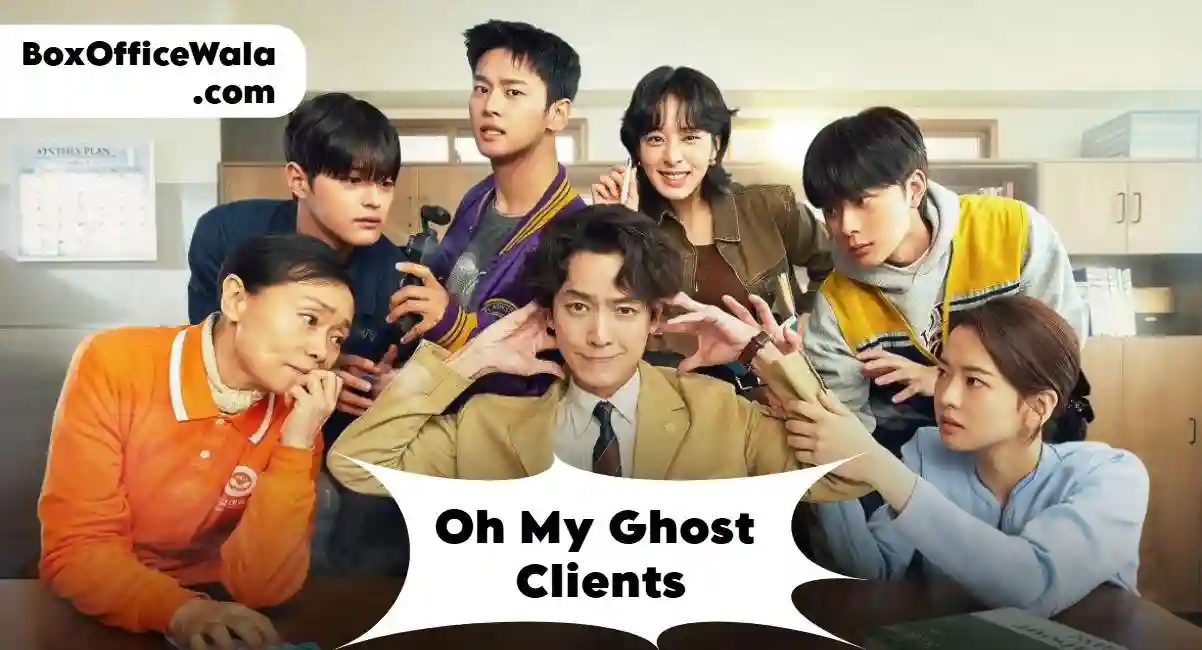 Oh My Ghost Clients Korean Drama (Cast, Episodes, Review, Streaming Info) Oh My Ghost Clients Korean Drama (Cast, Episodes, Review, Streaming Info) Oh My Ghost Clients details by Boxofficewala