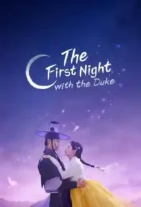 The First Night with the Duke Korean Drama (Cast, Episodes, Review, Streaming Info) The First Night with the Duke Korean Drama (Cast, Episodes, Review, Streaming Info) the first night with the duke poster The First Night with the Duke Korean Drama (Cast, Episodes, Review, Streaming Info)